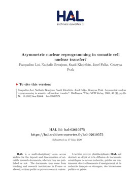 Asymmetric Nuclear Reprogramming in Somatic Cell Nuclear Transfer? Pasqualino Loi, Nathalie Beaujean, Saadi Khochbin, Josef Fulka, Grazyna Ptak