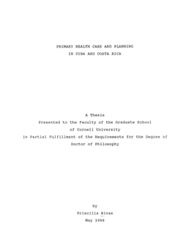 PRIMARY HEALTH CARE and PLANNING in CUBA and COSTA RICA a Thesis Presented to the Faculty of the Graduate School of Cornell Univ