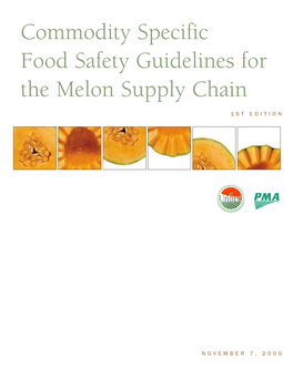 Commodity Specific Food Safety Guidelines for the Melon Supply Chain