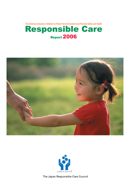 The Japan Responsible Care Council Do You Know Responsible Care? What Is Responsible Care?