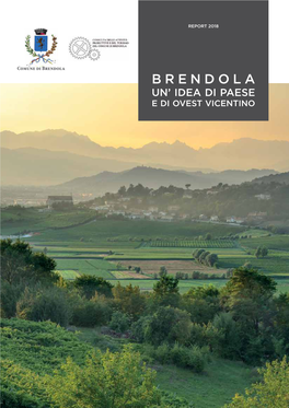 Brendola BRENDOLA UN’ IDEA DI PAESE E DI OVEST VICENTINO Dal 1996 Attiva È Distributore Nazionale