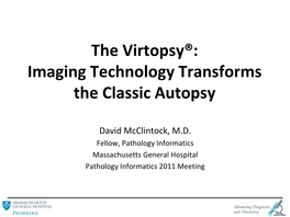 The Virtopsy®: Imaging Technology Transforms the Classic Autopsy