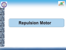Compensated Repulsion Motor  Repulsion-Start Induction-Run Motor  Repulsion Induction Motor Types of Repulsion Motor