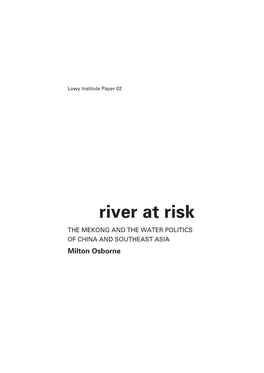 THE MEKONG and the WATER POLITICS of CHINA and SOUTHEAST ASIA Milton Osborne Lowy Institute Paper 02