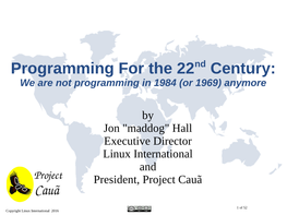 Programming for the 22Nd Century: We Are Not Programming in 1984 (Or 1969) Anymore