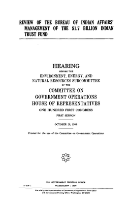 Review of the Bureau of Indian Affairs' Management of the $1.7 Billion Indian Trust Fund Hearing Committee on Government Opera