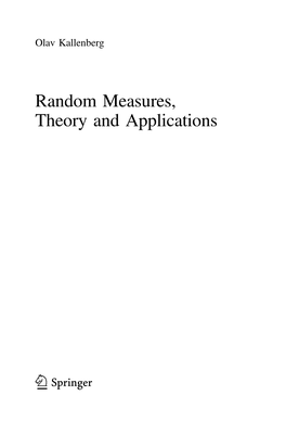 Random Measures, Theory and Applications