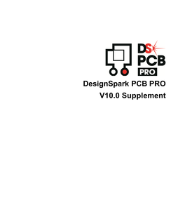 Designspark PCB PRO V10.0 Supplement 2 Designspark V10.0 Supplement