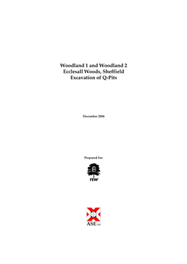 Woodland 1 and Woodland 2 Ecclesall Woods, Sheffield Excavation of Q-Pits