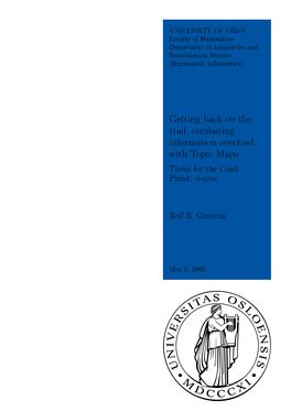 Getting Back on the Trail, Combating Information Overload with Topic Maps Thesis for the Cand