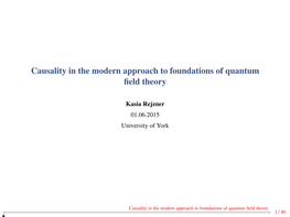 Causality in the Modern Approach to Foundations of Quantum Field Theory