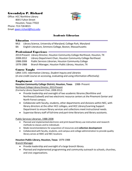 Gwendolyn P. Richard Office: HCC Northline Library 8001 Fulton Street Houston, Texas 77022 Phone: 713-718-8015 Email: Gwen.Richard@Hccs.Edu