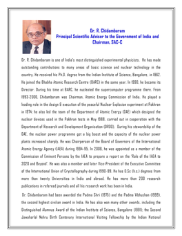 Dr. R. Chidambaram Principal Scientific Adviser to the Government of India and Chairman, SAC-C