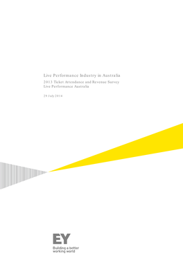 Live Performance Industry in Australia 2013 Ticket Attendance and Revenue Survey Live Performance Australia