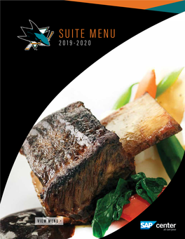 SUITE MENU 2019-2020 WELCOME PACKAGES À LA CARTE DESSERTS BEVERAGES SUITE SERVICE Welcome Welcome to SAP Center at San Jose