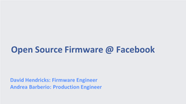 Open Source Firmware @ Facebook