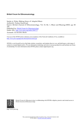 Samba in Wales: Making Sense of Adopted Music Author(S): Jochen Eisentraut Source: British Journal of Ethnomusicology, Vol