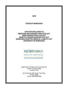 2020 State of Nebraska Statutes Relating to Medicine and Surgery Practice Act Perfusionist Practice Act Genetic Counseling Pract