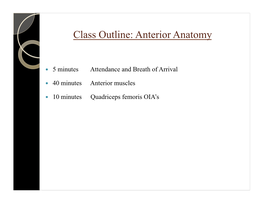 Class Outline: Anterior Anatomy