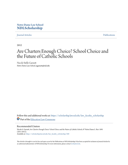 Are Charters Enough Choice? School Choice and the Future of Catholic Schools Nicole Stelle Garnett Notre Dame Law School, Ngarnett@Nd.Edu