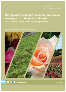 Recopilación Bibliográfica Sobre Producción, Manejo Y Usos De Plantas De Rosa