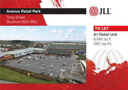 Avenue Retail Park to LET Tong Street Bradford BD4