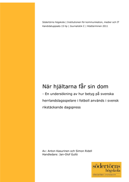 När Hjältarna Får Sin Dom - En Undersökning Av Hur Betyg På Svenska Herrlandslagsspelare I Fotboll Används I Svensk Rikstäckande Dagspress