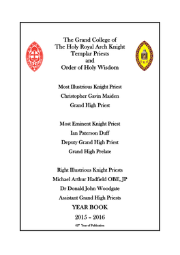 YEAR BOOK 2015 – 2016 the Grand College of the Holy Royal Arch Knight Templar Priests and Order of Holy Wisdom