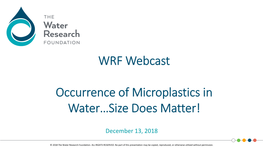 WRF Webcast Occurrence of Microplastics in Water…Size Does