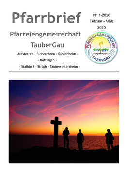Pfarrbrief Februar - März 2020 Pfarreiengemeinschaft Taubergau