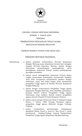 Undang-Undang Republik Indonesia Nomor 5 Tahun 2005 Tentang Pembentukan Pengadilan Tinggi Agama Kepulauan Bangka Belitung