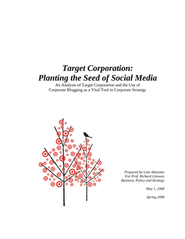 Target Corporation: Planting the Seed of Social Media an Analysis of Target Corporation and the Use of Corporate Blogging As a Vital Tool in Corporate Strategy