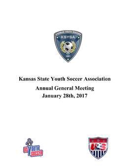Kansas State Youth Soccer Association Annual General Meeting January 28Th, 2017 ANNUAL GENERAL MEETING