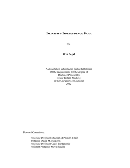 IMAGINING INDEPENDENCE PARK by Oren Segal a Dissertation