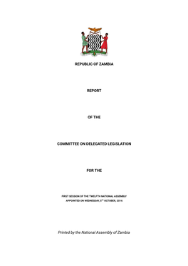 Republic of Zambia Report of the Committee on Delegated Legislation For