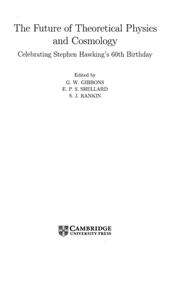 The Future of Theoretical Physics and Cosmology Celebrating Stephen Hawking's 60Th Birthday