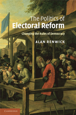 THE POLITICS of ELECTORAL REFORM Changing the Rules of Democracy