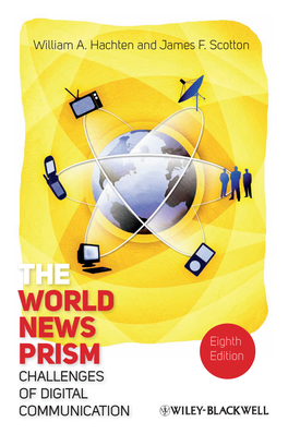 THE WORLD NEWS PRISM Edition CHALLENGES of DIGITAL COMMUNICATION William A