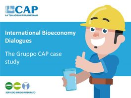 The Gruppo CAP Case Study International Bioeconomy Dialogues