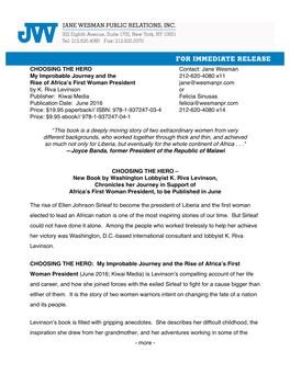 CHOOSING the HERO Contact: Jane Wesman My Improbable Journey and the 212-620-4080 X11 Rise of Africaʼs First Woman President Jane@Wesmanpr.Com by K