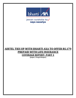 AIRTEL TIES up with BHARTI AXA to OFFER RS.179 PREPAID with LIFE INSURANCE COVERAGE REPORT- PART 1 (Jaipur, Vizag & Raipur)