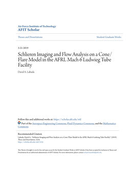 Schlieren Imaging and Flow Analysis on a Cone/Flare Model in the AFRL Mach 6 Ludwieg Tube Facility" (2019)