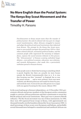 No More English Than the Postal System: the Kenya Boy Scout Movement and the Transfer of Power Timothy H. Parsons