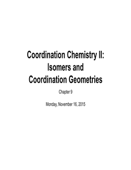 Isomers and Coordination Geometries Chapter 9