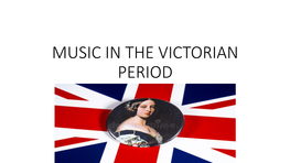 Music in the Victorian Period