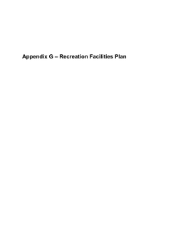 Appendix G – Recreation Facilities Plan