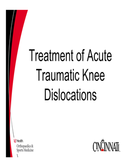 Treatment of Acute Traumatic Knee Dislocations Angelo J