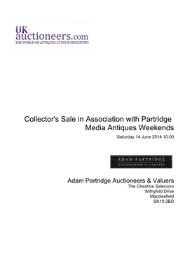 Collector's Sale in Association with Partridge Media Antiques Weekends Saturday 14 June 2014 10:00