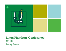 Linux Plumbers Conference 2012 Becky Bruce +