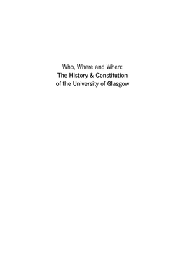 Who, Where and When: the History & Constitution of the University of Glasgow